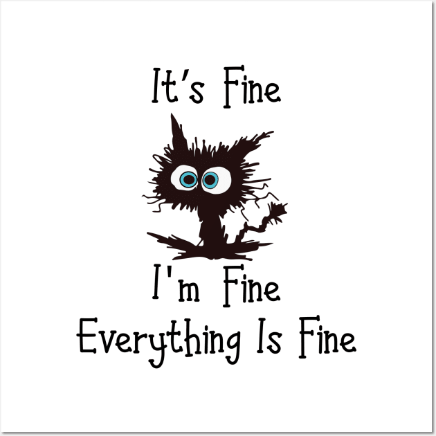 Black cat its fine im fine everything is fine graphic Wall Art by studio.artslap